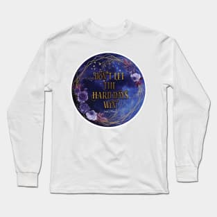 Don't let the hard days win Long Sleeve T-Shirt